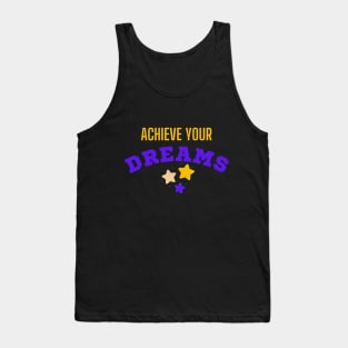 Achieve your dreams Tank Top